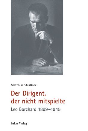 Der Dirigent, der nicht mitspielte von Sträßner,  Matthias