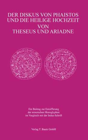Der Diskus von Phaistos und die Heilige Hochzeit von Theseus und Ariadne von Richter-Ushanas,  Egbert