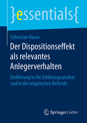 Der Dispositionseffekt als relevantes Anlegerverhalten von Haase,  Sebastian
