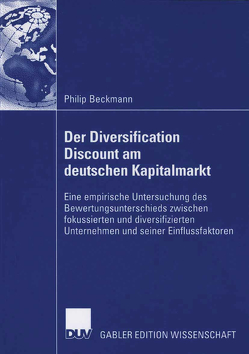 Der Diversification Discount am deutschen Kapitalmarkt von Beckmann,  Philip, Welge,  Prof. Dr. Martin K.