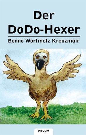 Der DoDo-Hexer von Wortmetz Kreuzmair,  Benno