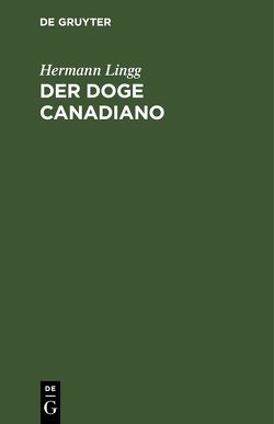 Der Doge Canadiano von Lingg,  Hermann
