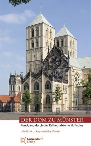 Der Dom zu Münster von Grote,  Udo, Kube,  Stephan
