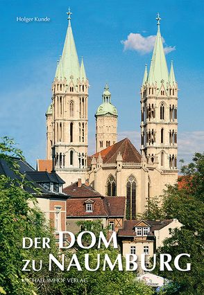 Der Dom zu Naumburg von Kunde,  Holger