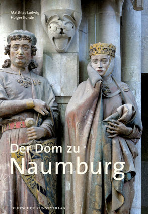 Der Dom zu Naumburg von Kunde,  Holger, Ludwig,  Matthias