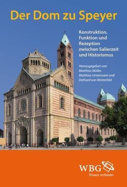 Der Dom zu Speyer von Müller,  Matthias, Untermann,  Matthias, Winterfeld,  Dethard von