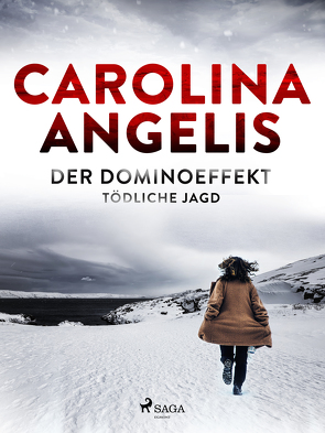 Der Dominoeffekt – Tödliche Jagd von Angelis,  Carolina, Heinzius,  Christine