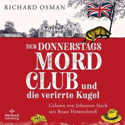 Der Donnerstagsmordclub und die verirrte Kugel (Die Mordclub-Serie 3) von Himmelstoss, ,  Beate, Osman,  Richard, Roth,  Sabine, Steck,  Johannes