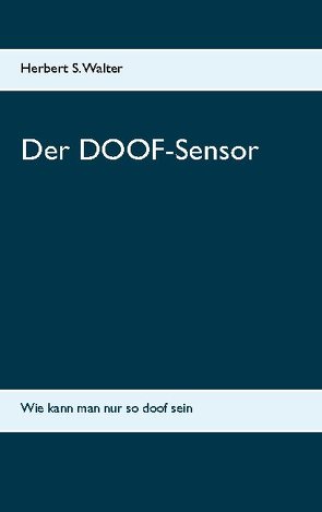 Der DOOF-Sensor von Walter,  Herbert S.