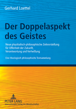 Der Doppelaspekt des Geistes von Loettel,  Gerhard