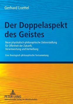 Der Doppelaspekt des Geistes von Loettel,  Gerhard