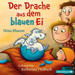 Der Drache aus dem blauen Ei von Blazon,  Nina, Thalbach,  Katharina