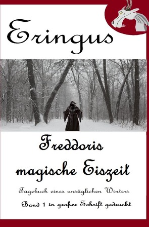 Der Drache Eringus / Eringus – Freddoris magische Eiszeit – Band 1 von Seuring,  Rainer