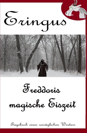 Der Drache Eringus / Eringus – Freddoris magische Eiszeit von Seuring,  Rainer
