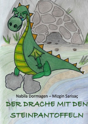 Der Drache mit den Steinpantoffeln von Dormagen,  Nabila, Sarisac,  Mizgin