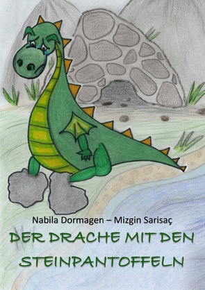 Der Drache mit den Steinpantoffeln von Dormagen,  Nabila, Sarisac,  Mizgin