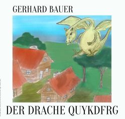 Der Drache Quykdfrg von Bauer,  Gerhard