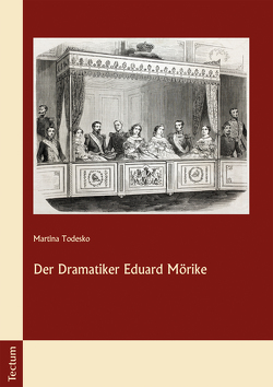 Der Dramatiker Eduard Mörike von Todesko,  Martina