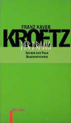 Der Drang von Kroetz,  Franz X