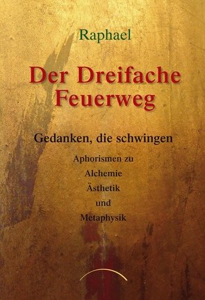 Der dreifache Feuerweg von Raphael