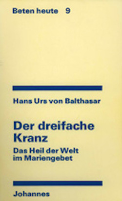 Der dreifache Kranz von Balthasar,  Hans Urs von