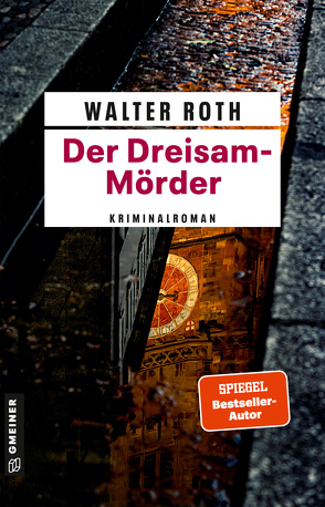Der Dreisam-Mörder von Roth,  Walter