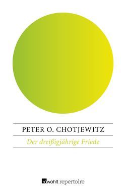 Der dreißigjährige Friede von Chotjewitz,  Peter O