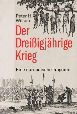 Der Dreißigjährige Krieg von Bertram,  Thomas, Gabel,  Tobias, Haupt,  Michael, Wilson,  Peter H.