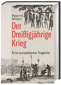 Der Dreißigjährige Krieg von Bertram,  Thomas, Gabel,  Tobias, Haupt,  Michael, Wilson,  Peter H.