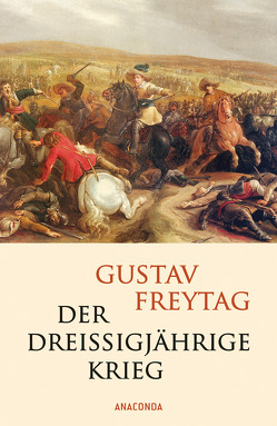 Der Dreißigjährige Krieg von Freytag,  Gustav