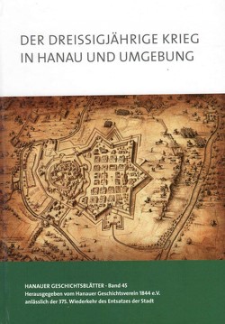 Der Dreißigjährige Krieg in Hanau und Umgebung von Bus,  Erhard, Hoppe,  Martin