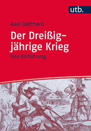 Der Dreißigjährige Krieg von Gotthard,  Axel