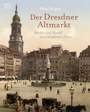 Der Dresdner Altmarkt von Bergner,  Daniel