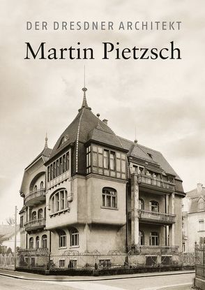 Der Dresdner Architekt Martin Pietzsch von Claußnitzer,  Anne, Klatte,  Gernot