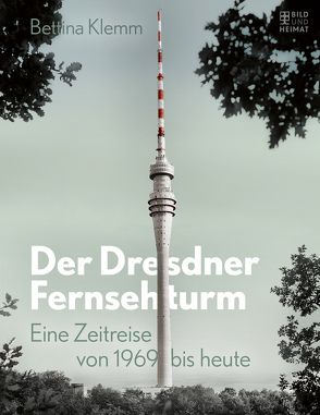 Der Dresdner Fernsehturm von Klemm,  Bettina