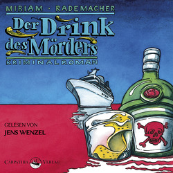 Der Drink des Mörders von Rademacher,  Miriam, Wenzel,  Jens
