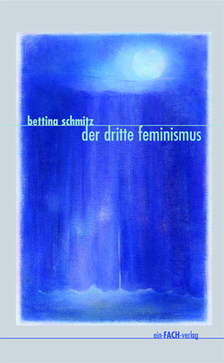 Der dritte Feminismus von Schmitz,  Bettina