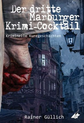 Der dritte Marburger Krimi-Cocktail von Güllich,  Rainer