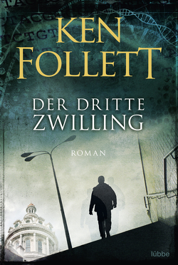 Der dritte Zwilling von Follett,  Ken, Lohmeyer,  Till R., Neuhaus,  Wolfgang, Straßl,  Lore