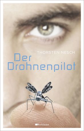 Der Drohnenpilot von Nesch,  Thorsten
