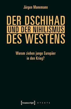 Der Dschihad und der Nihilismus des Westens von Manemann,  Jürgen