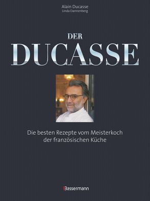 Der Ducasse von Dannenberg,  Linda, Ducasse,  Alain