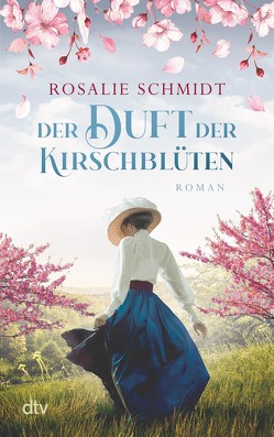 Der Duft der Kirschblüten von Schmidt,  Rosalie