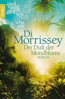 Der Duft der Mondblume von Morrissey,  Di, Schermer-Rauwolf,  Gerlinde, Schuhmacher,  Sonja