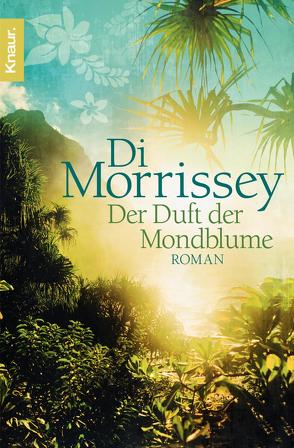 Der Duft der Mondblume von Morrissey,  Di, Schermer-Rauwolf,  Gerlinde, Schuhmacher,  Sonja