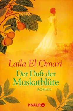 Der Duft der Muskatblüte von Omari,  Laila El