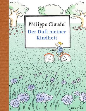 Der Duft meiner Kindheit von Claudel,  Philippe, Kronenberger,  Ina