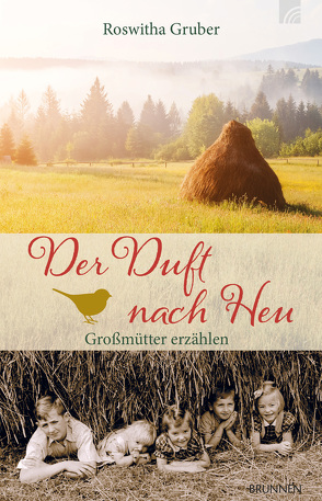 Der Duft nach Heu von Gruber,  Roswitha