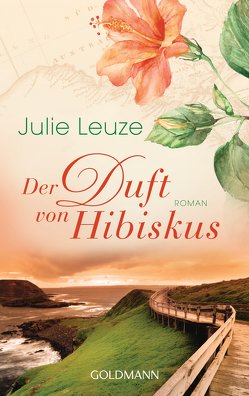 Der Duft von Hibiskus von Leuze,  Julie