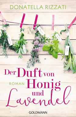 Der Duft von Honig und Lavendel von Rizzati,  Donatella, Schwaab,  Judith